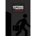 Rupturing the Dialectic: The Struggle Against Work, Money, and Financialization