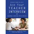 Ace Your Teacher Interview: 158 Fantastic Answers to Tough Questions