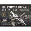 The Panavia Tornado at Low-Level: The Ultimate Pictorial Display of the Tornado in Its Element