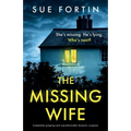 The Missing Wife: Completely gripping and unputdownable domestic suspense