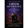 Greek Mythology: Underworld Myths, Chthonic Gods, and the Secrets of the Dead