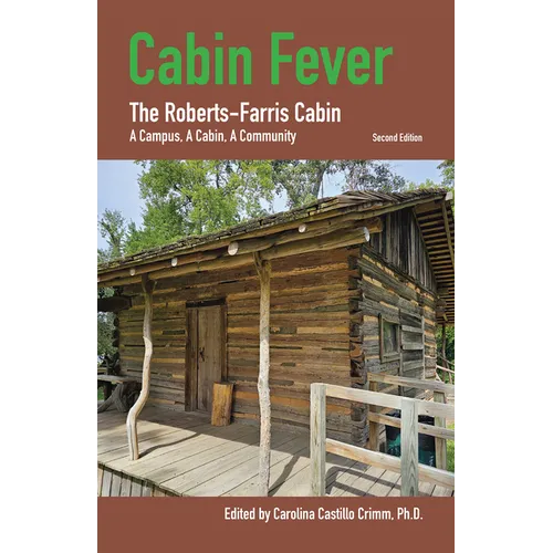 Cabin Fever (2nd Edition): The Roberts-Farris Cabin Volume 13