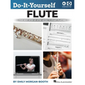 Do-It-Yourself Flute - The Best Step-By-Step Guide to Start Playing: Book with Online Audio & Instructional Video by Emily Morgan-Booth