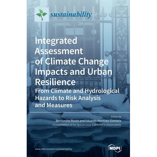 Integrated Assessment of Climate Change Impacts and Urban Resilience: From Climate and Hydrological Hazards to Risk Analysis and Measures