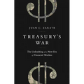 Treasury's War: The Unleashing of a New Era of Financial Warfare