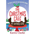 The Christmas Cafe at Seashell Cove: The perfect laugh out loud Christmas romance