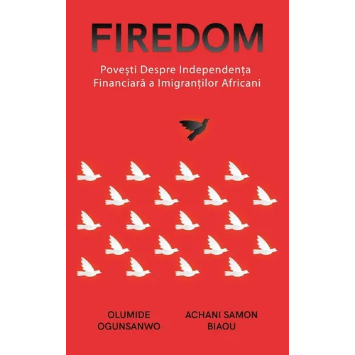 Firedom: Povești de independență financiară ale imigranților africani