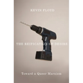 The Reification of Desire: Toward a Queer Marxism