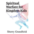 Spiritual Warfare for Kingdom Kids