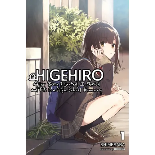 Higehiro: After Being Rejected, I Shaved and Took in a High School Runaway, Vol. 1 (Light Novel): Volume 1