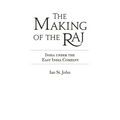 The Making of the Raj: India Under the East India Company