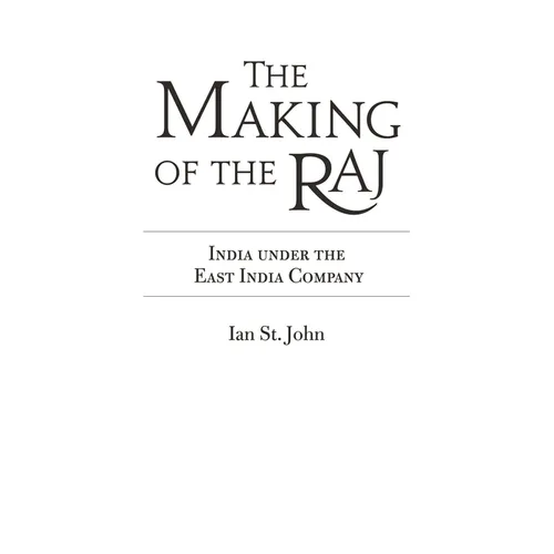 The Making of the Raj: India Under the East India Company