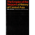The Empire of the Steppes: A History of Central Asia