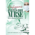 Confessions of an Operating Room Nurse: Fifty Shades of Green