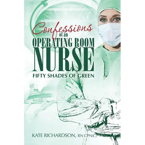 Confessions of an Operating Room Nurse: Fifty Shades of Green