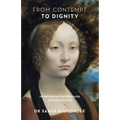 From Contempt to Dignity