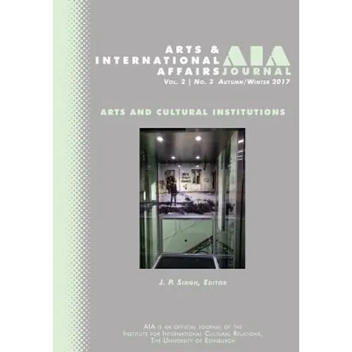 Arts and International Affairs: Vol. 2, No.3, Autumn/Winter 2017: Arts and Cultural Institutions