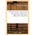 L'avenir social, cinq années d'expérience éducative, 1906-1911