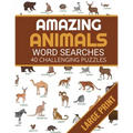 Amazing Animals: Animals Themed Word Search Book - 40 Large Print Challenging Puzzles About Animals - Gift for Summer & Vacations