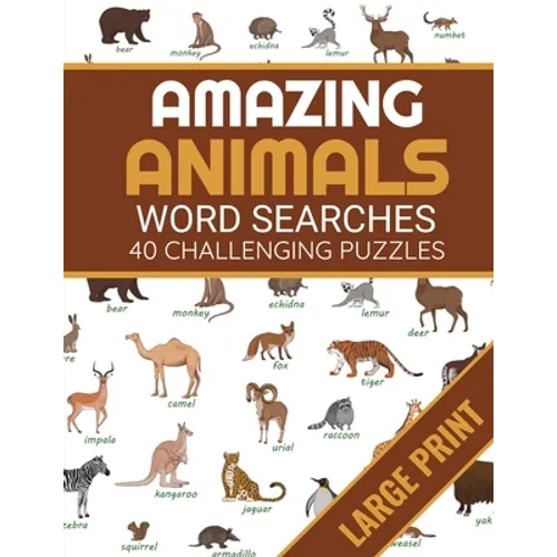 Amazing Animals: Animals Themed Word Search Book - 40 Large Print Challenging Puzzles About Animals - Gift for Summer & Vacations