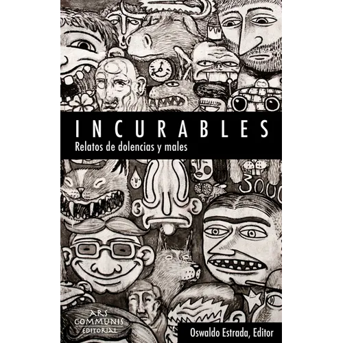 Incurables: Relatos de dolencias y males