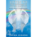 Listen to the Whispers of Your Angels: 444 Angel Messages to Awaken Your Heart