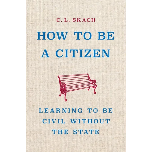 How to Be a Citizen: Learning to Be Civil Without the State