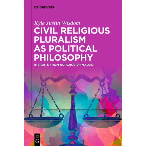 Civil Religious Pluralism as Political Philosophy: Insights from Nurcholish Madjid