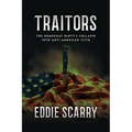 Traitors: The Democrat Party's Collapse into Anti-American Filth