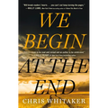 We Begin at the End