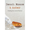Beach Moose & Amber: Finding My Jewish History