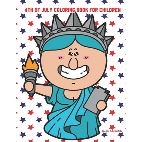 4th of July Coloring Book for Children: Happy Birthday America Coloring Book