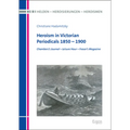 Heroism in Victorian Periodicals 1850 - 1900: Chambers's Journal - Leisure Hour - Fraser's Magazine