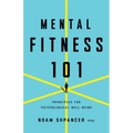 Mental Fitness 101: Principles for Psychological Well-Being