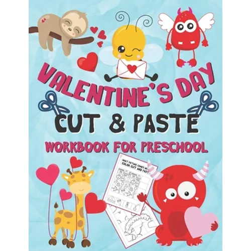 Valentine's Day Cut and Paste Workbook for Preschool: Scissor Skills Activity Book for Kids Ages 3-5 (Wonderful Valentine's Day Gift)