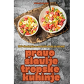 Pravo Slavlje Tropske Kuhinje