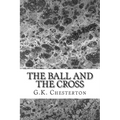 The Ball And The Cross: (G.K. Chesterton Classics Collection)
