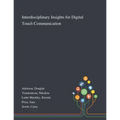 Interdisciplinary Insights for Digital Touch Communication