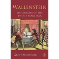 Wallenstein: The Enigma of the Thirty Years War