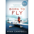 Born to Fly: The inspiring Story of an Australian Teenagers Record-Breaking Flight Around the World