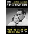 Turner Classic Movies Presents Leonard Maltin's Classic Movie Guide: From the Silent Era Through 1965