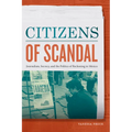 Citizens of Scandal: Journalism, Secrecy, and the Politics of Reckoning in Mexico