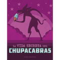 La Vida Secreta del Chupacabras
