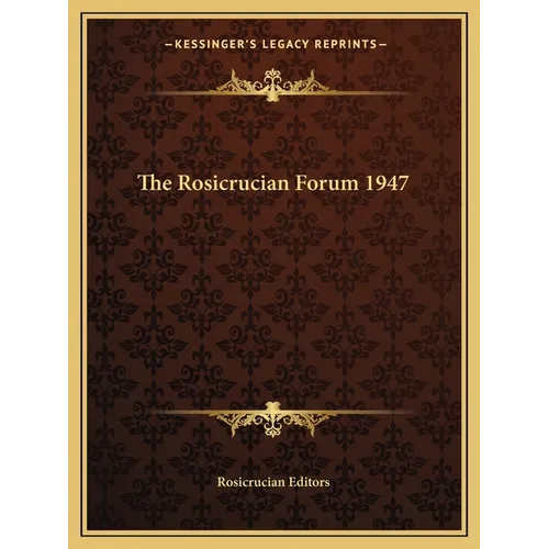 The Rosicrucian Forum 1947
