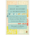 The Deep History of Ourselves: The Four-Billion-Year Story of How We Got Conscious Brains