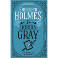 Sherlock Holmes and Dorian Gray: The Classified Dossier