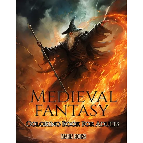 Medieval Fantasy: Coloring Book For Adults