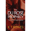 The Du Rose Prophecy