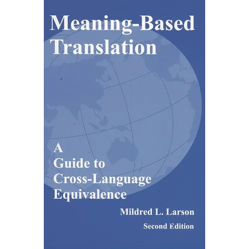 Meaning-Based Translation: A Guide to Cross-Language Equivalence