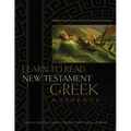 Learn to Read New Testament Greek, Workbook: Supplemental Exercises for Greek Grammar Students